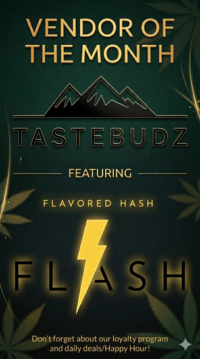 Vendor of the Month: Tastebudz Featuring Flavored Hash Flash. Links to Tastebudz Product Page.